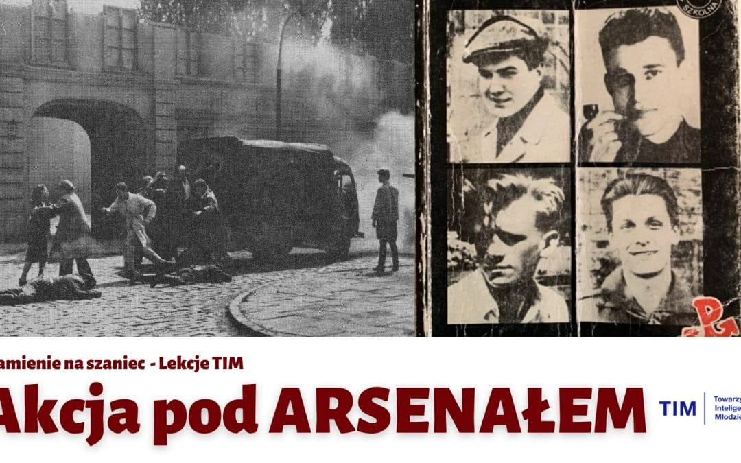 Akcja pod Arsenalem – Kamienie na szaniec #8 [Lekcje TIM]